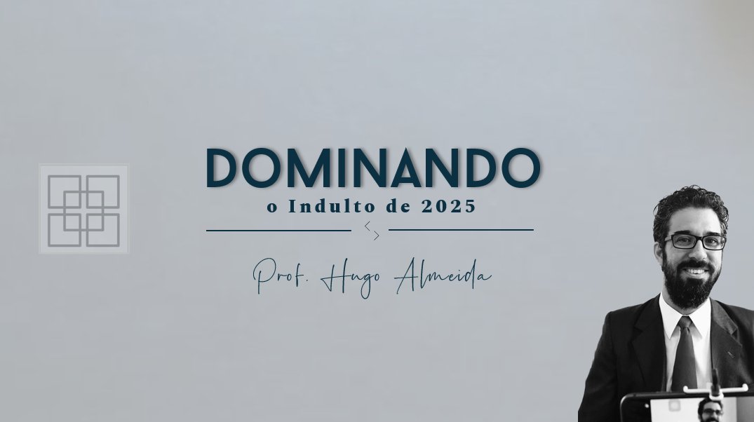 Dominando o Indulto de 2025